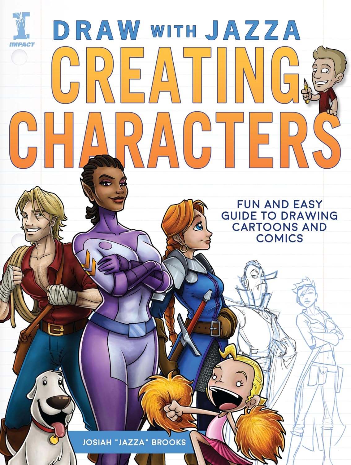 Draw with Jazza - Creating Characters: Fun and Easy Guide to Drawing Cartoons and Comics