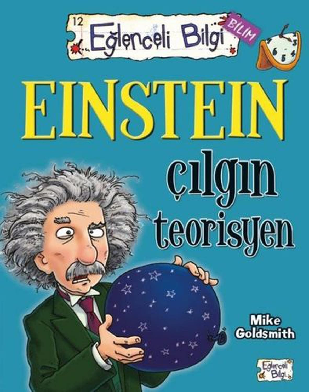 Einstein - Çılgın Teorisyen: Eğlenceli Bilgi - Bilim