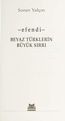 Beyaz Türklerin Büyük Sırrı: Efendi