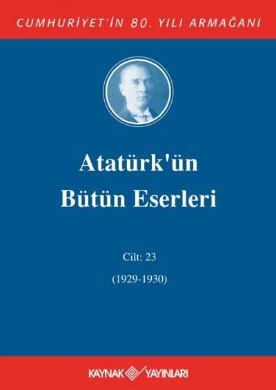 Atatürk'ün Bütün Eserleri 23.Cilt (1927-1929) (Ciltli)