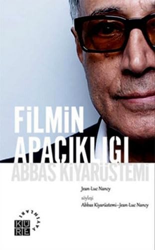 FİLMİN APAÇIKLIĞI: Abbas Kiyarüstemi