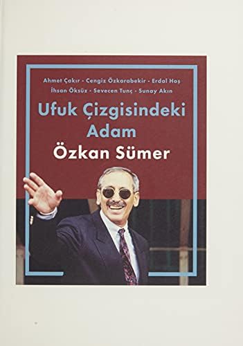 Ufuk Çizgisindeki Adam Özkan Sümer