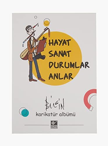 Hayat Sanat Durumlar Anlar: Karikatür Albümü
