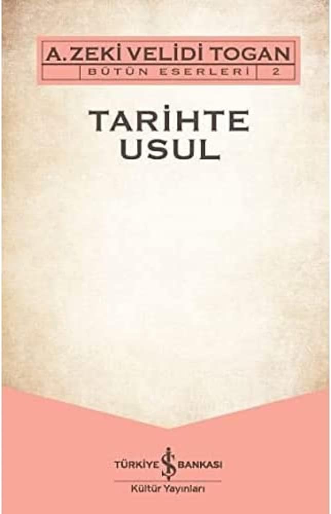 Tarihte Usul: Bütün Eserleri 2