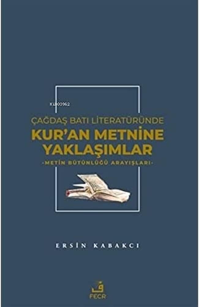 Çağdaş Batı Literatüründe Kur'an Metnine Yaklaşımlar