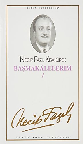 Başmakalelerim 1 : 69 - Necip Fazıl Bütün Eserleri