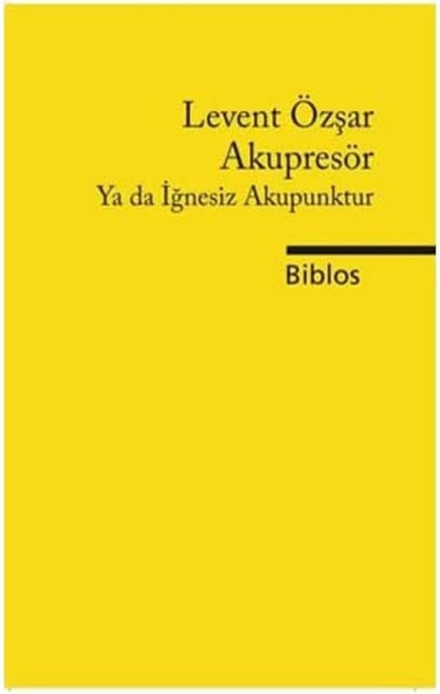 AKUPRESÖR: Ya da İğnesiz Akupuntur