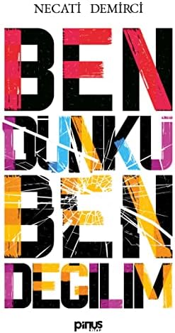 Ben Dünkü Ben Değilim