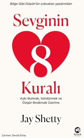 Sevginin 8 Kuralı: Aşkı Bulmak, Sürdürmek ve Özgür Bırakmak Üzerine