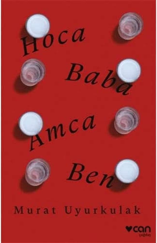 Hoca, Baba, Amca, Ben