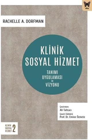 Klinik Sosyal Hizmet: Tanımı Uygulaması ve Vizyonu