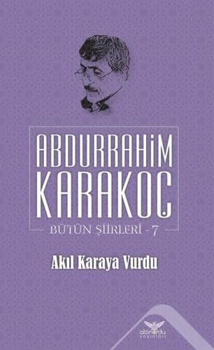 Akıl Karaya Vurdu: Bütün Şiirleri 7