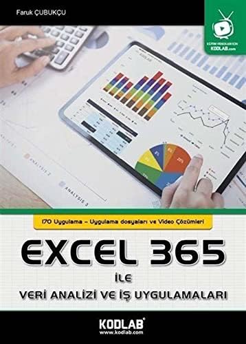 Excel 365 ile Veri Analizi ve İş Uygulamaları: 170 Uygulama – Uygulama Dosyaları ve Video Çözümleri