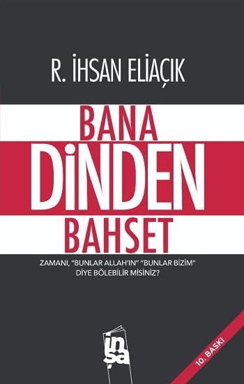 Bana Dinden Bahset: Zamanı Bunlar Bizim Bunlar Allah'ın Diye Bölebilir misiniz?