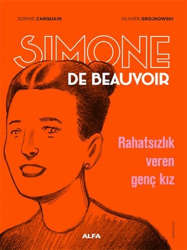 Alfa Yayınları Simone de Beauvoir (Çizgi Roman): Rahatsızlık Veren Genç Kız
