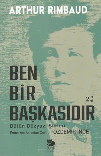 Ben Bir Başkasıdır: Bütün Düzyazı Şiirleri