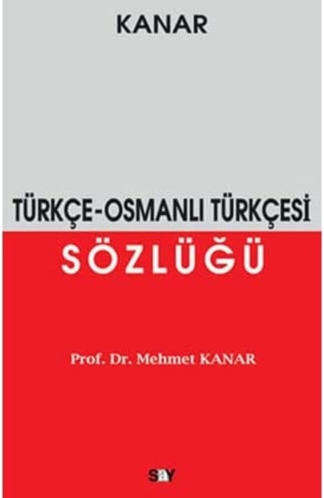 TÜRKÇE OSMANLI TÜRKÇESİ SÖZLÜĞÜ