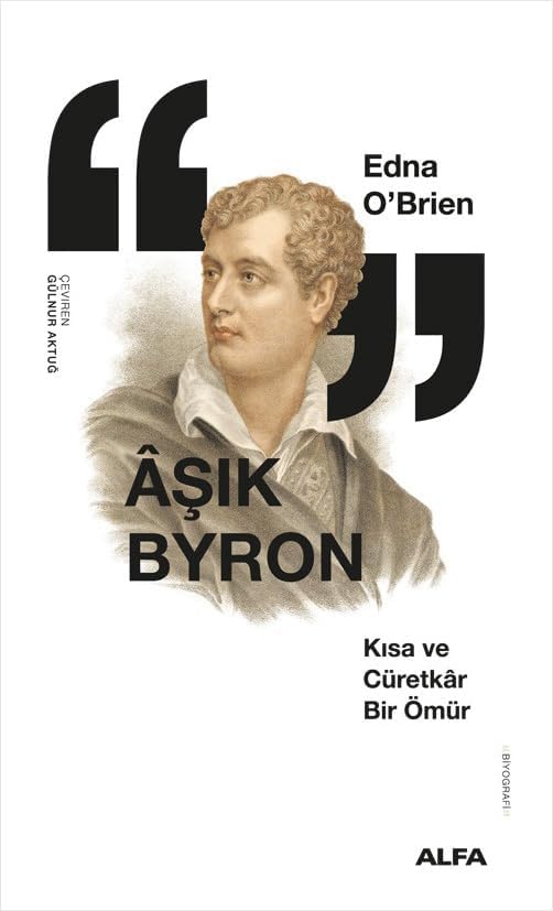 Aşık Byron: Kısa ve Cüretkar Bir Ömür