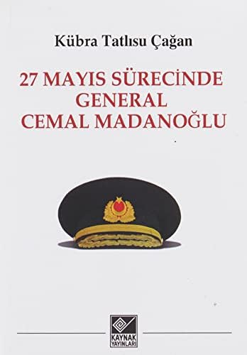 27 Mayıs Sürecinde General Cemal Madanoğlu