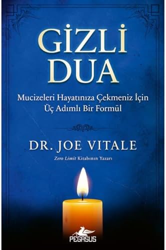 Gizli Dua - Mucizeleri Hayatınıza Çekmeniz İçin Üç Adımlı Bir Formül
