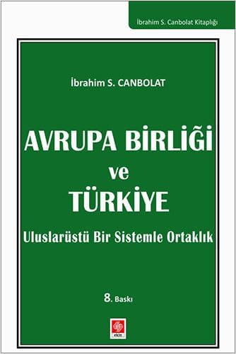 Avrupa Birliği ve Türkiye: Uluslarüstü Sistemle Ortaklık