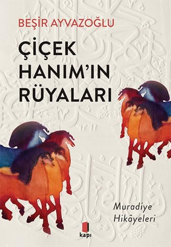 Çiçek Hanımın Rüyaları: Muradiye Hikayeleri