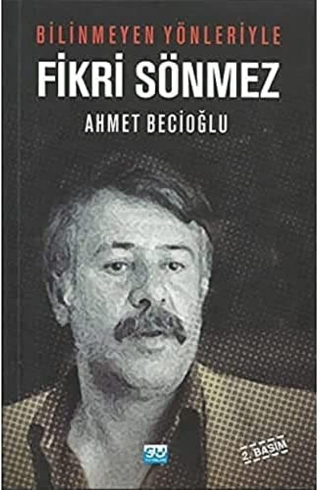 Bilinmeyen Yönleriyle Fikri Sönmez