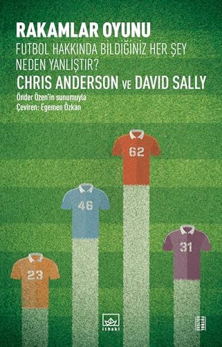 Rakamlar Oyunu: Futbol Hakkında Bildiğiniz Her Şey Neden Yanlıştır