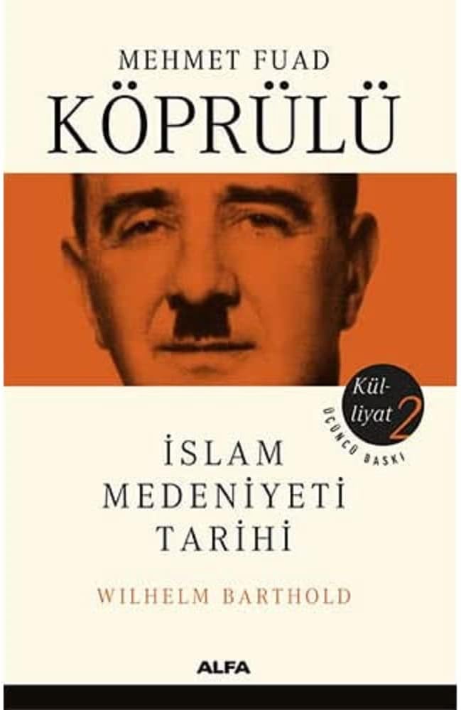 Mehmet Fuad Köprülü Külliyat 2: İslam Medeniyeti Tarihi