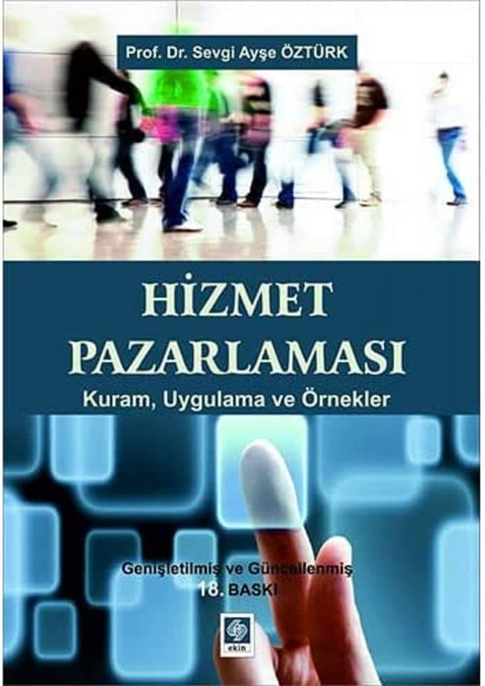 Hizmet Pazarlaması: Kuram, Uygulama ve Örnekler