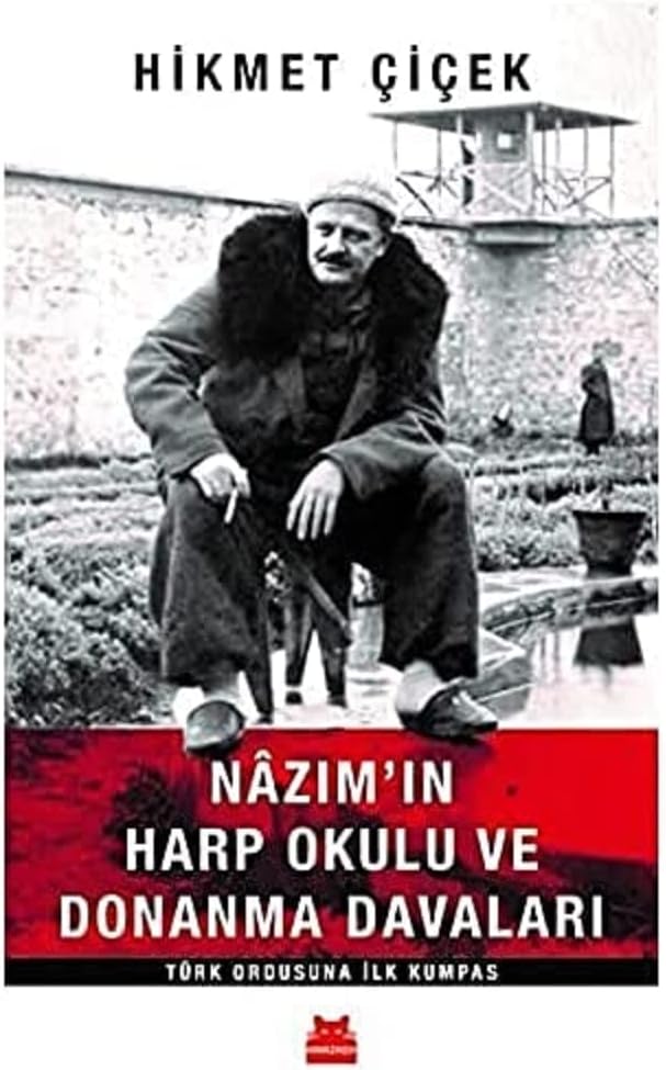 Nazım'ın Harp Okulu ve Donanma Davaları: Türk Ordusuna İlk Kumpas