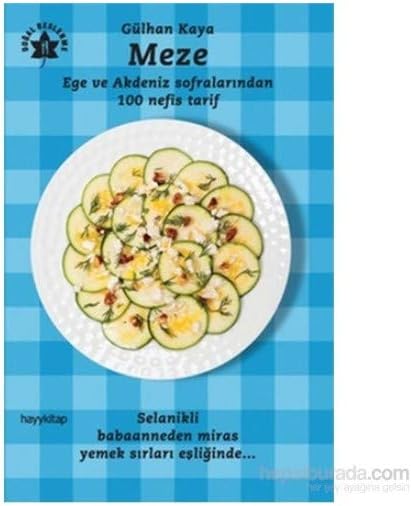 Meze: Ege ve Akdeniz Sofralarından 100 Nefis Tarif (Kapak Değişebilir)