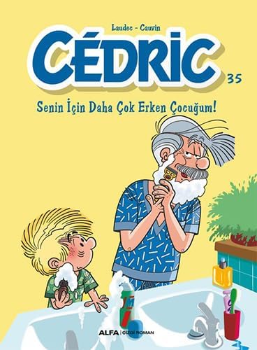 Alfa Yayınları Cedric 35 - Senin Için Daha Çok Erken Çocuğum !