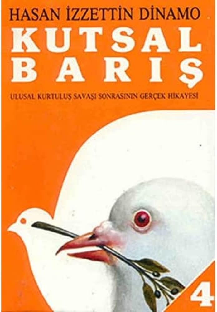Kutsal Barış Cilt: 4: Ulusal Kurtuluş Savaşı Sonrasının Gerçek Hikayesi