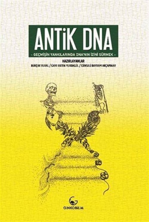 Antik DNA - Geçmişin Yankılarında DNA'nın İzini Sürmek