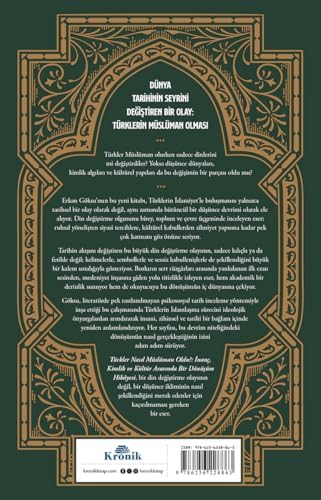 Türkler Nasıl Müslüman Oldu ?: İnanç, Kimlik ve Kültür Arasında Bir Dönüşüm Hikayesi