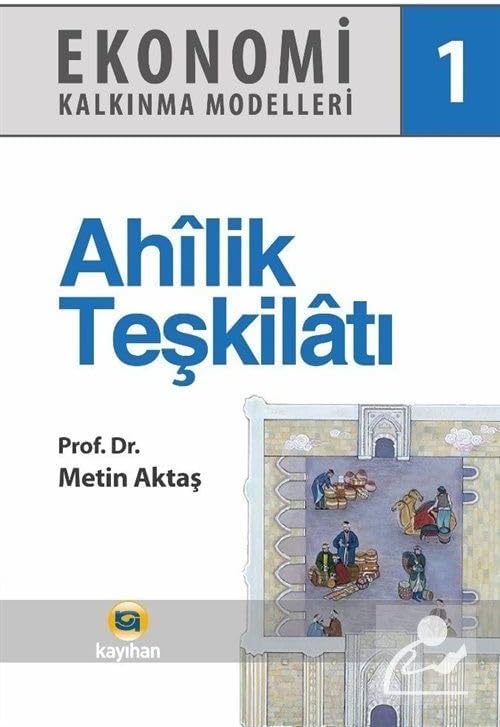 Ekonomi Kalkınma Modelleri 1 Ahilik Teşkilatı