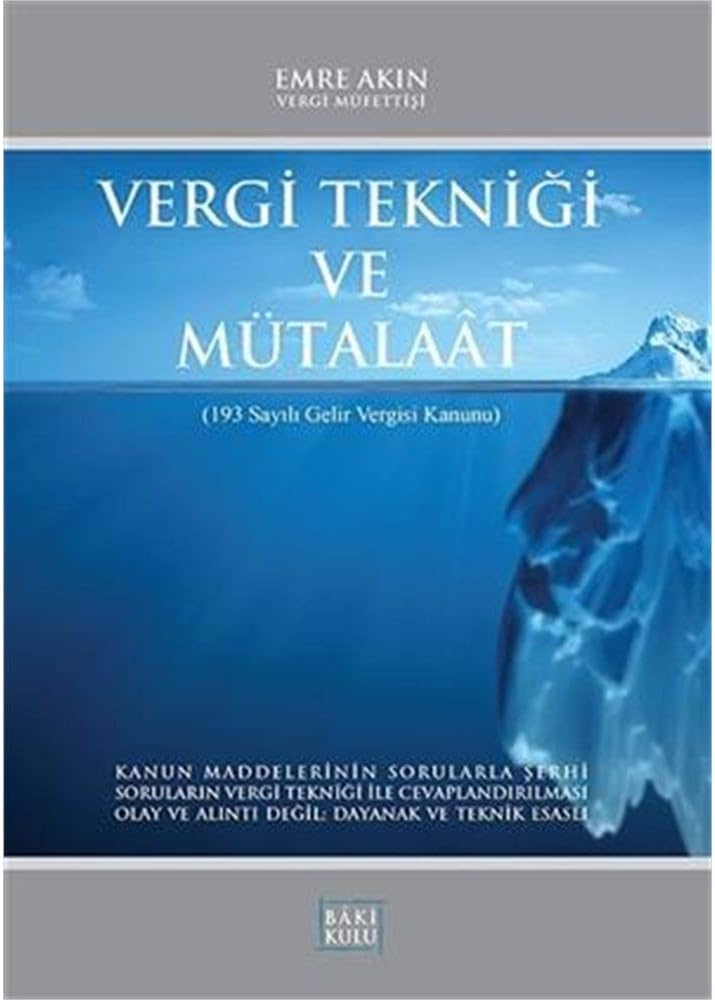 Vergi Tekniği ve Mütalaat (Ciltli): (193 Sayılı Gelir Vergisi Kanunu) (Kapak Değişebilir)