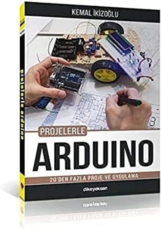 Projelerle Arduino: 20'den Fazla Proje ve Uygulama