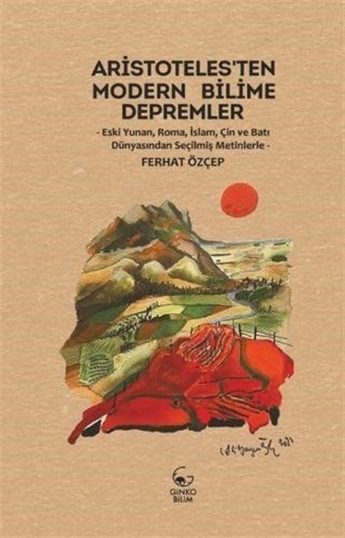 Aristoteles'ten Modern Bilime Depremler - Eski Yunan Roma İslam Çin ve Batı Dünyasından Seçilmiş