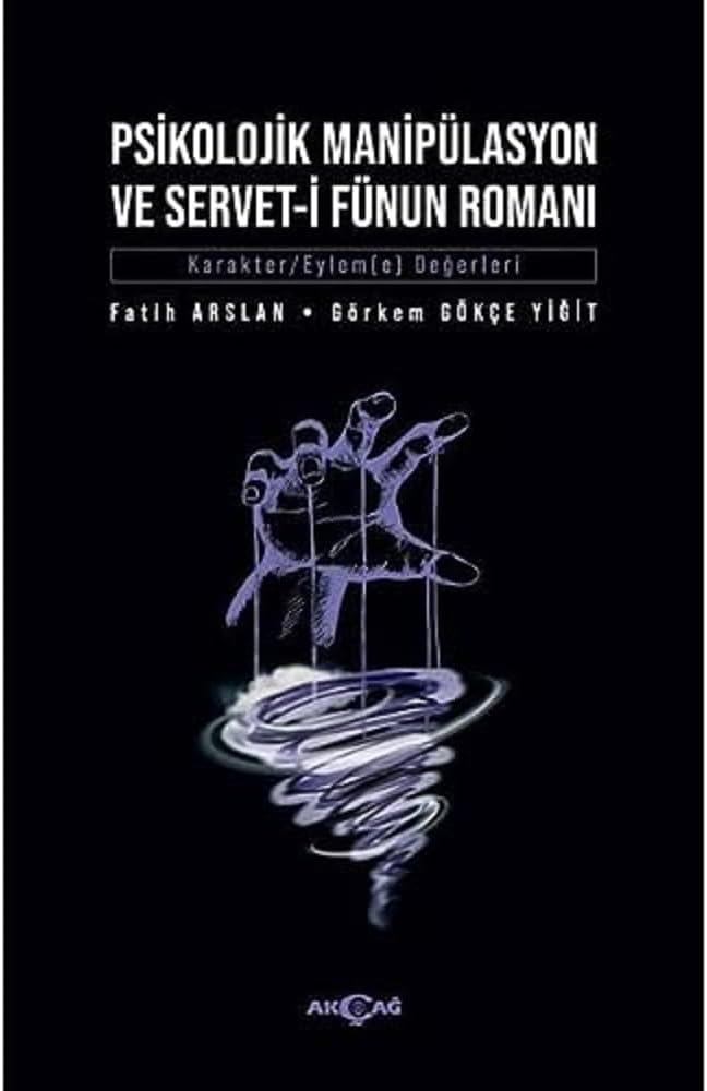 Psikolojik Manipülasyon ve Servet-i Fünun Romanı: Karakter - Eylem (e) Değerleri