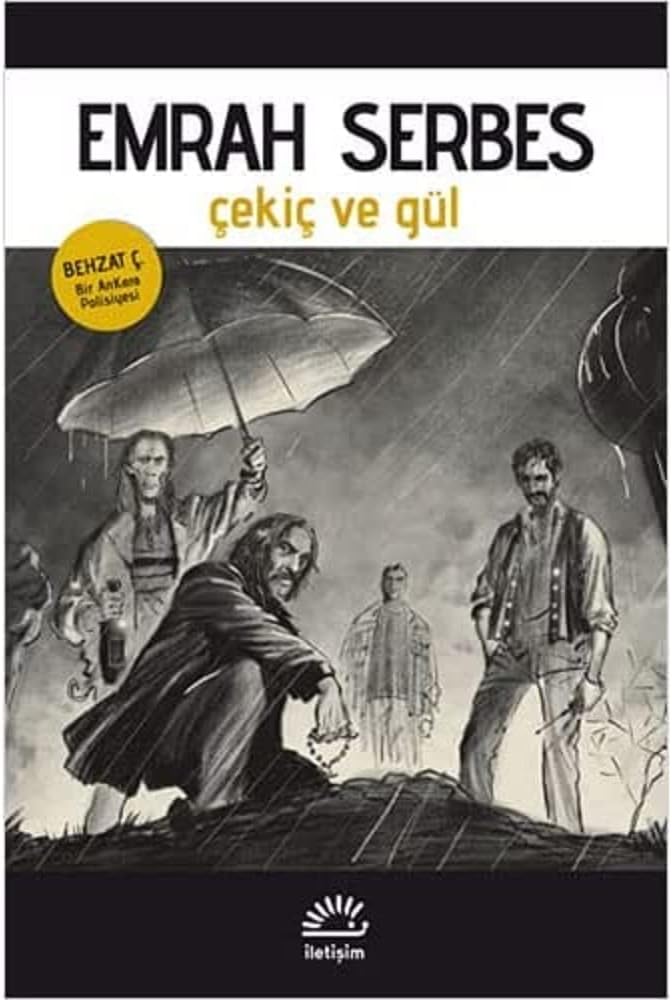 Çekiç ve Gül: Behzat Ç. - Bir Ankara Polisiyesi