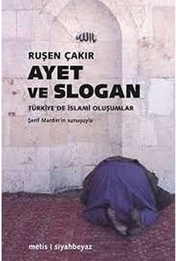 Ayet ve Slogan: Türkiye’de İslami Oluşumlar