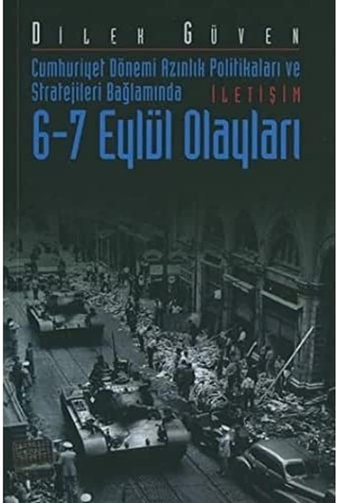6-7 Eylül Olayları: Cumhuriyet Dönemi Azınlık Politikaları ve Stratejileri Bağlamında