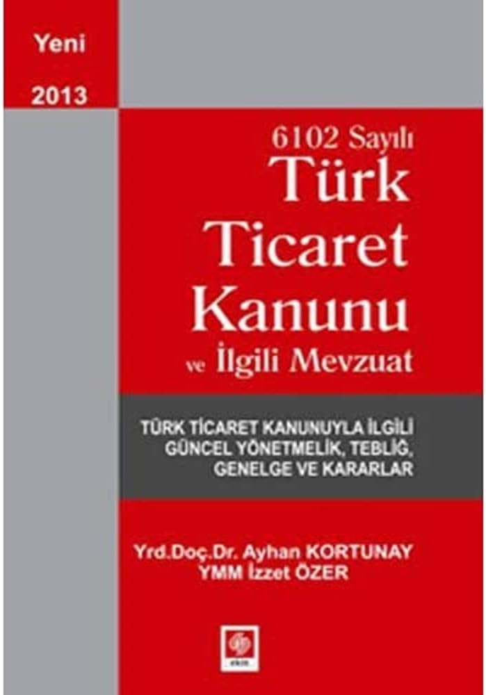 TÜRK TİCARET KANUNU VE İLGİLİ MEVZUAT