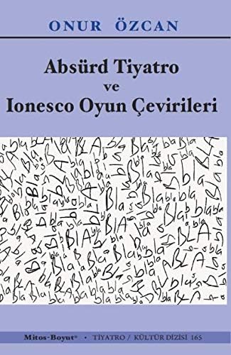 Absürd Tiyatro ve Ionesco Oyun Çevirileri: Tiyatro / Kültür Dizisi 165