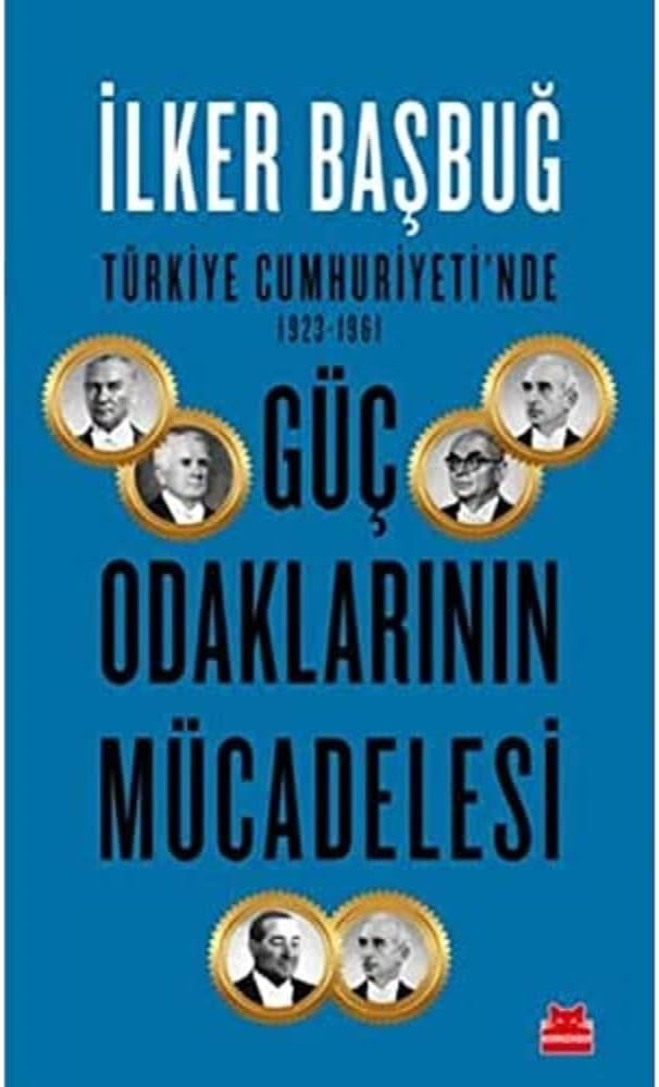 Türkiye Cumhuriyeti'nde 1923-1961 Güç Odaklarının Mücadelesi
