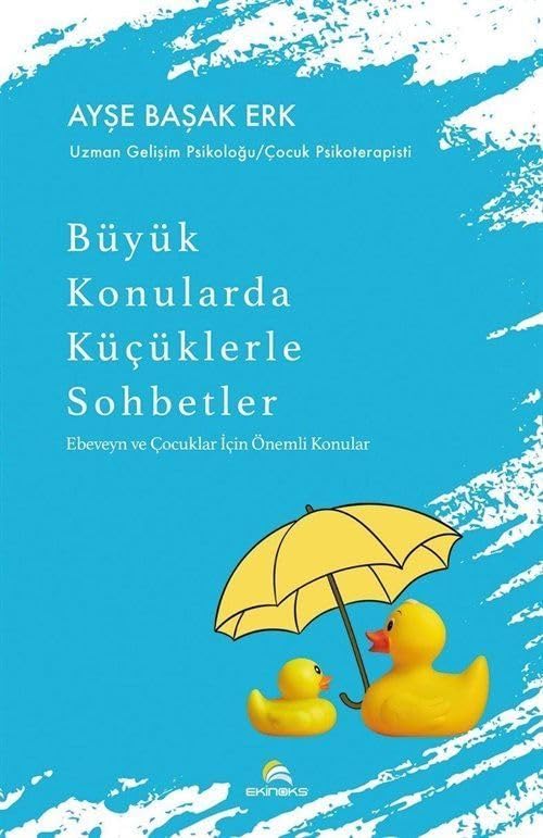 Büyük Konularda Küçüklerle Sohbetler - Ebeveyn ve Çocuklar İçin Önemli Konular