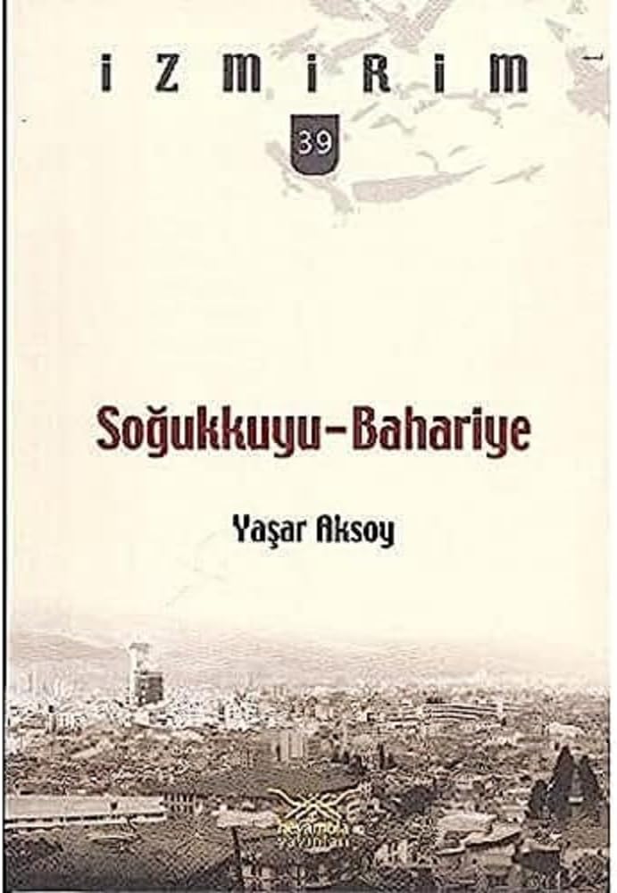 Soğukkuyu - Bahariye: İzmirim 39