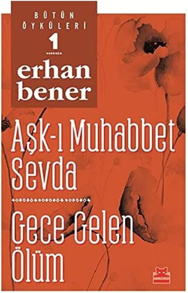 Aşk-ı Muhabbet Sevda - Gece Gelen Ölüm: Bütün Öyküleri 1